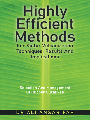 cover image of Highly Efficient Methods for Sulfur Vulcanization                                           Techniques, Results and Implications